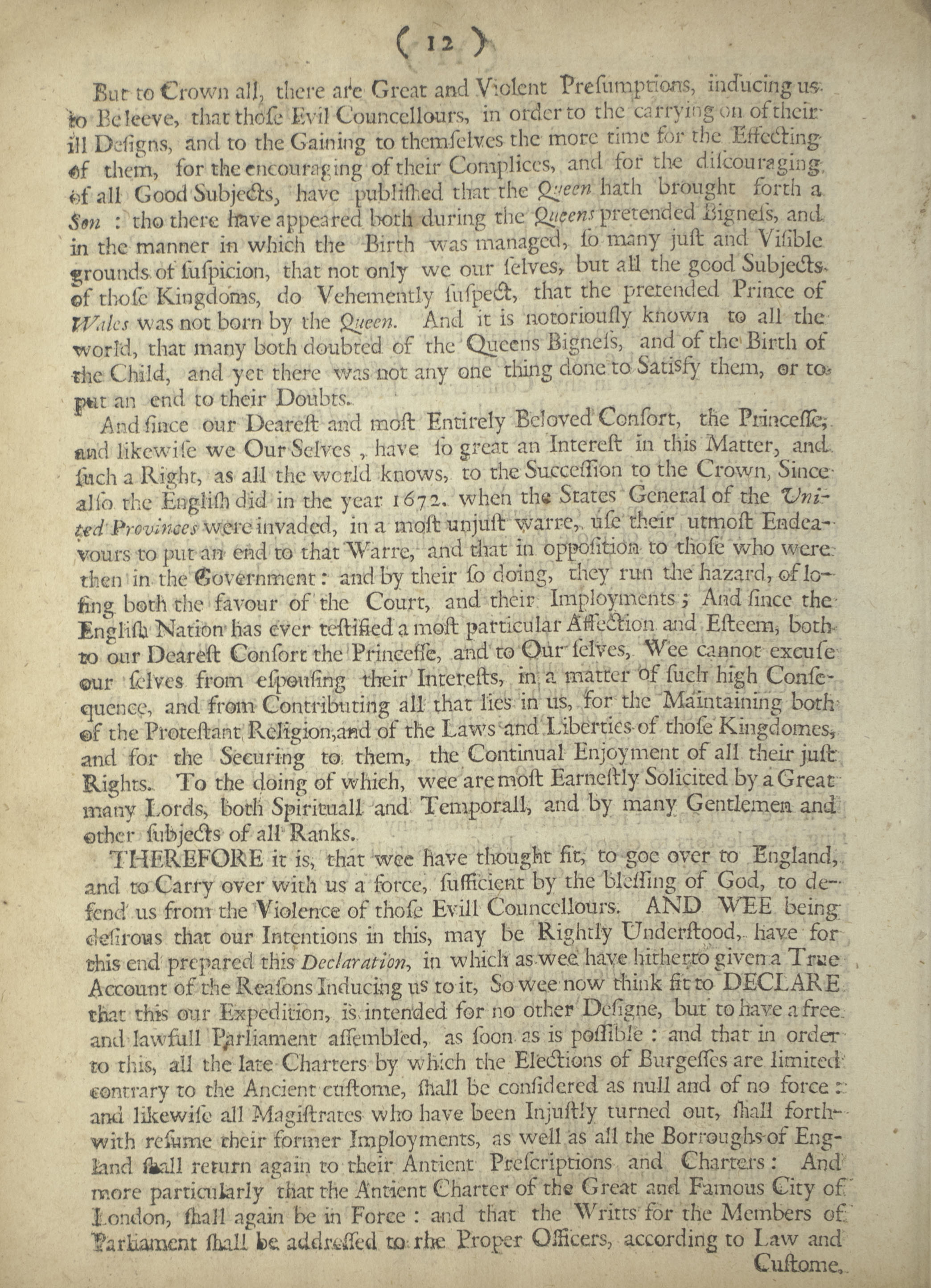 Summary: &quot;The declaration of His Highnes William Henry, by the grace of God, Prince of Orange, &amp;c. of the reasons inducing him, to appear in armes in the kingdome of England, for preserving of the Protestant religion, and for restoring the lawes and liberties of England, Scotland and Ireland&quot;: p. 4-14. &quot;His Highnesses additional declaration&quot;: p. 16-17. &quot;Animadversions upon the Declaration of His Highness the Prince of Orange&quot;: p. 19-32.