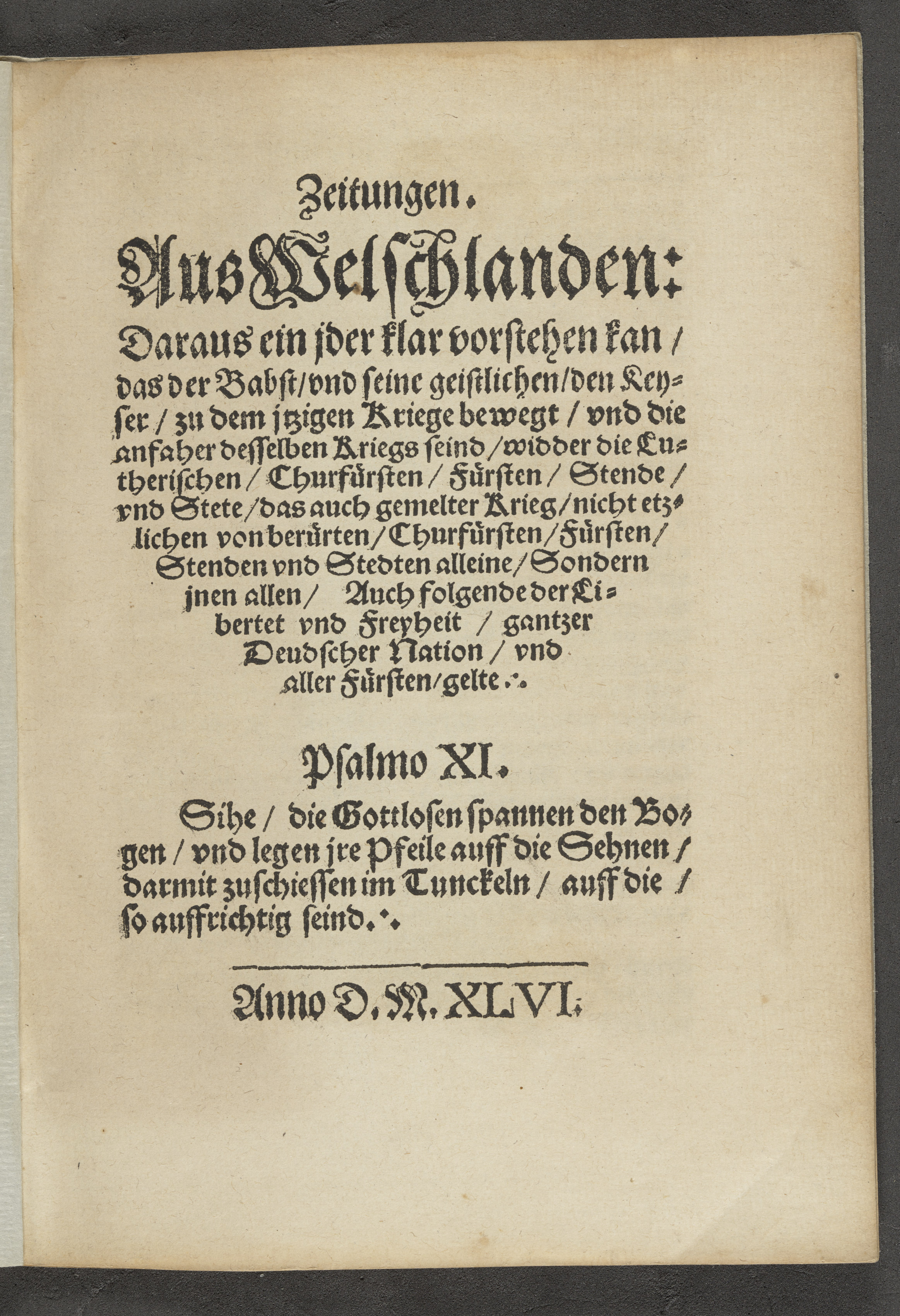 Summary: Early &quot;newspaper/editorial&quot; accusing the Pope and the Roman clergy of being the true instigators of the Schmalkald War.