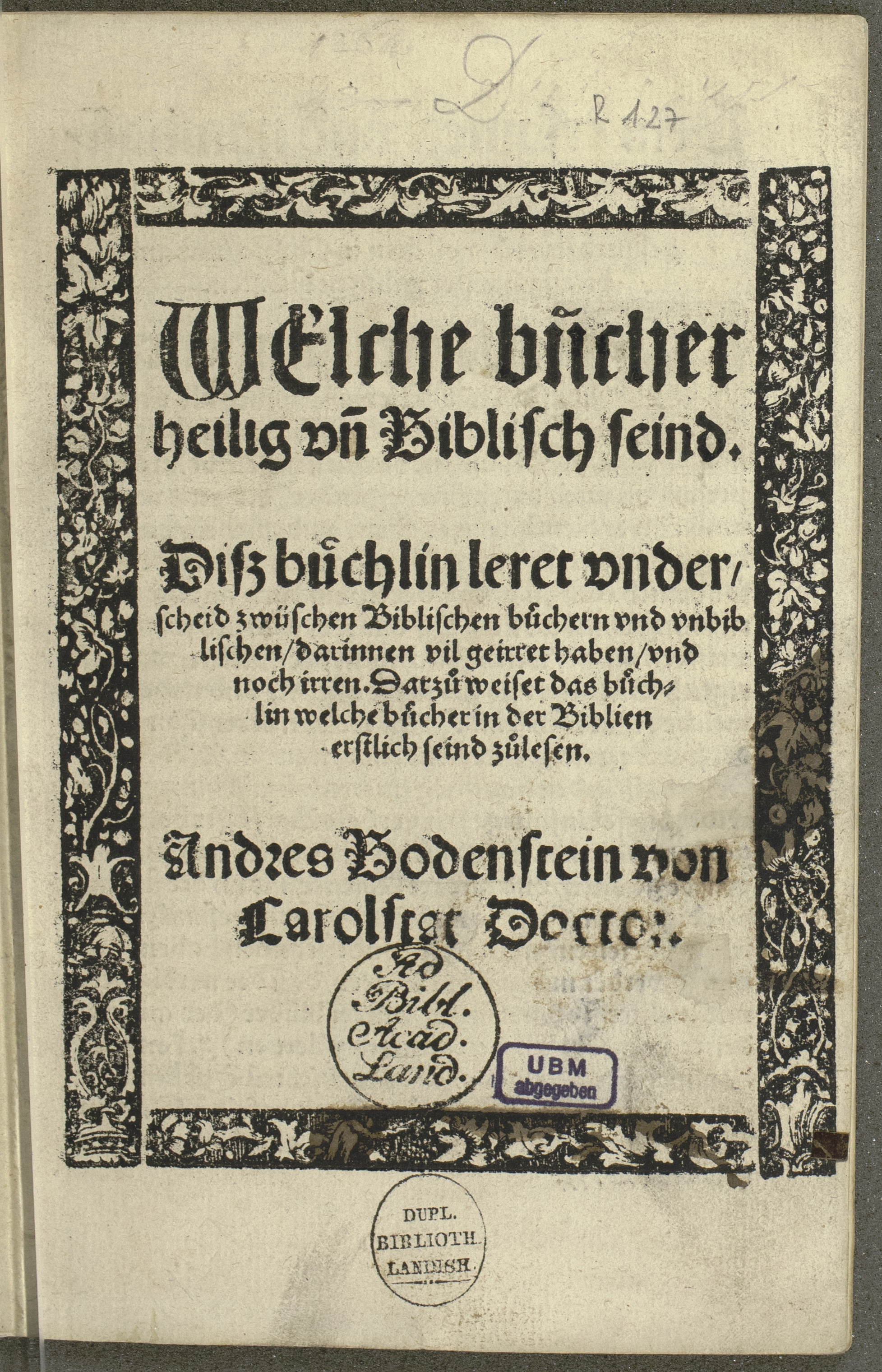Summary: Treatise on which books are to be considered canonical, by Andreas Rudolff-Bodenstein von Karlstadt, Luther&#039;s more radical Wittenberg colleague.