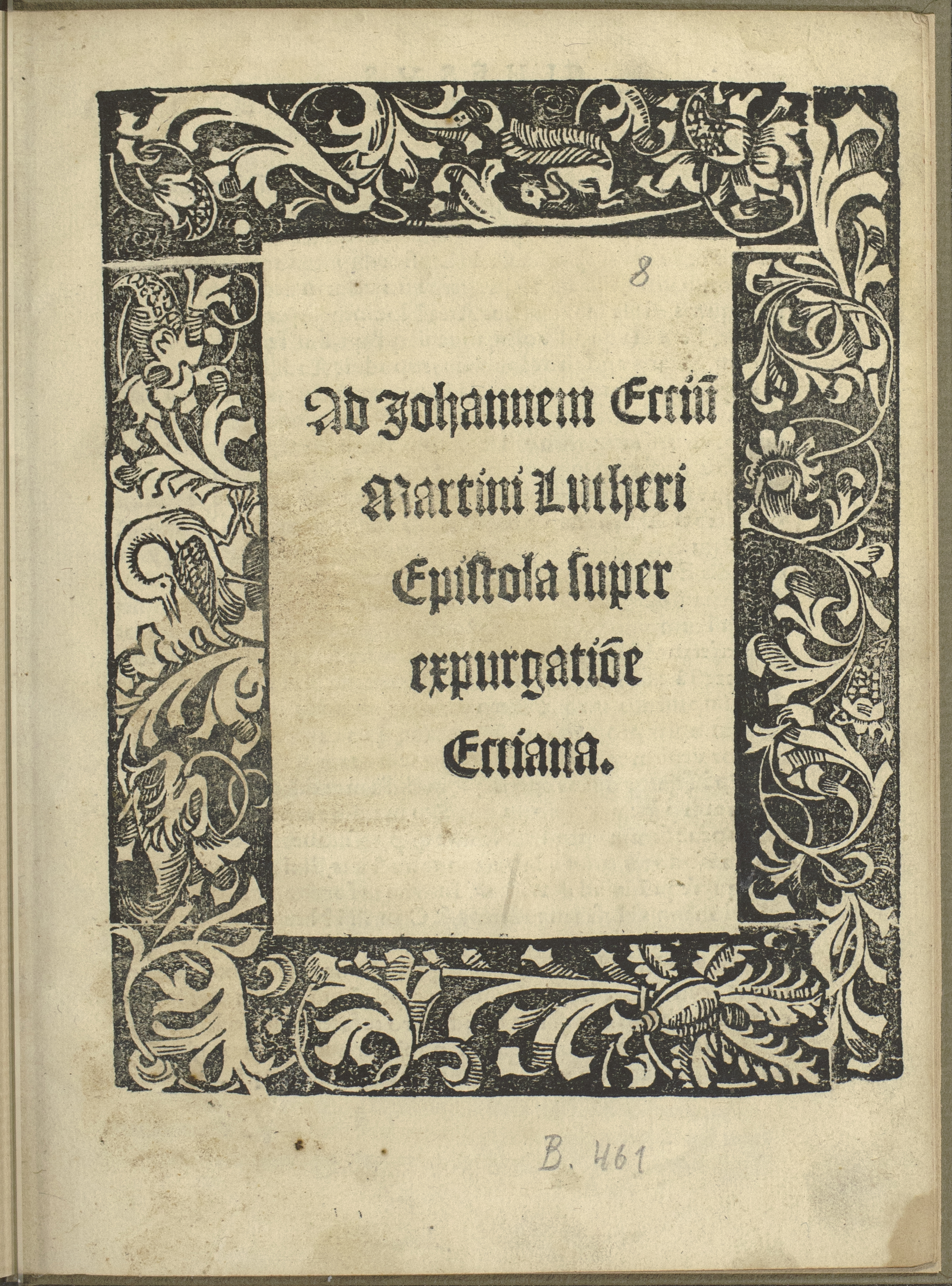 Summary: A unique printing of an answer by Luther to the attacks of one his earliest opponents, Johann Eck.