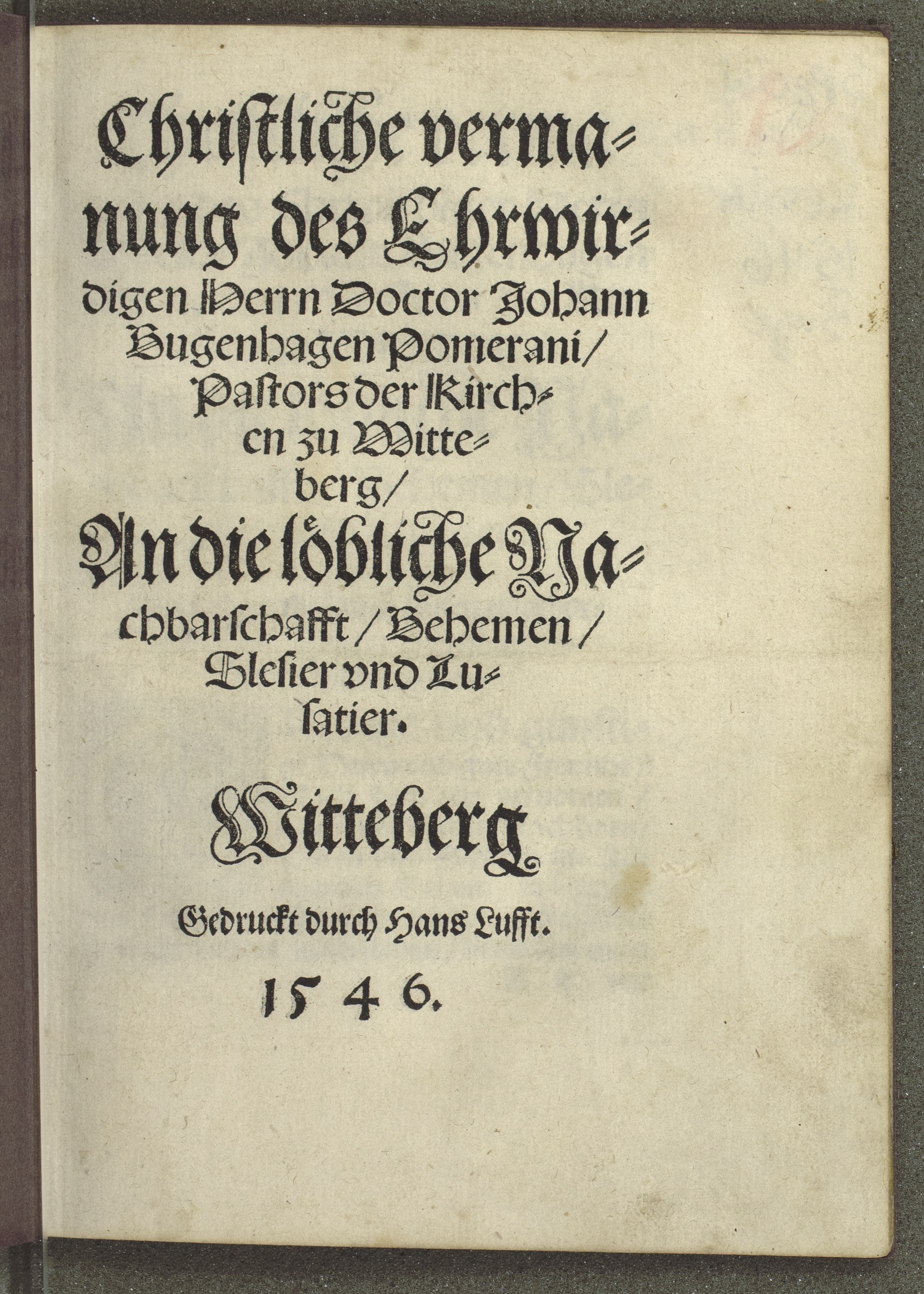 Summary: A German translation of Bugenhagen&#039;s &quot;Short Admonition Full of Piety&quot; to his neighbors in Bohemia, Silesia, and Lusatia, asking that they not give assistance to the Emperor and his troops in their war against the Protestants.