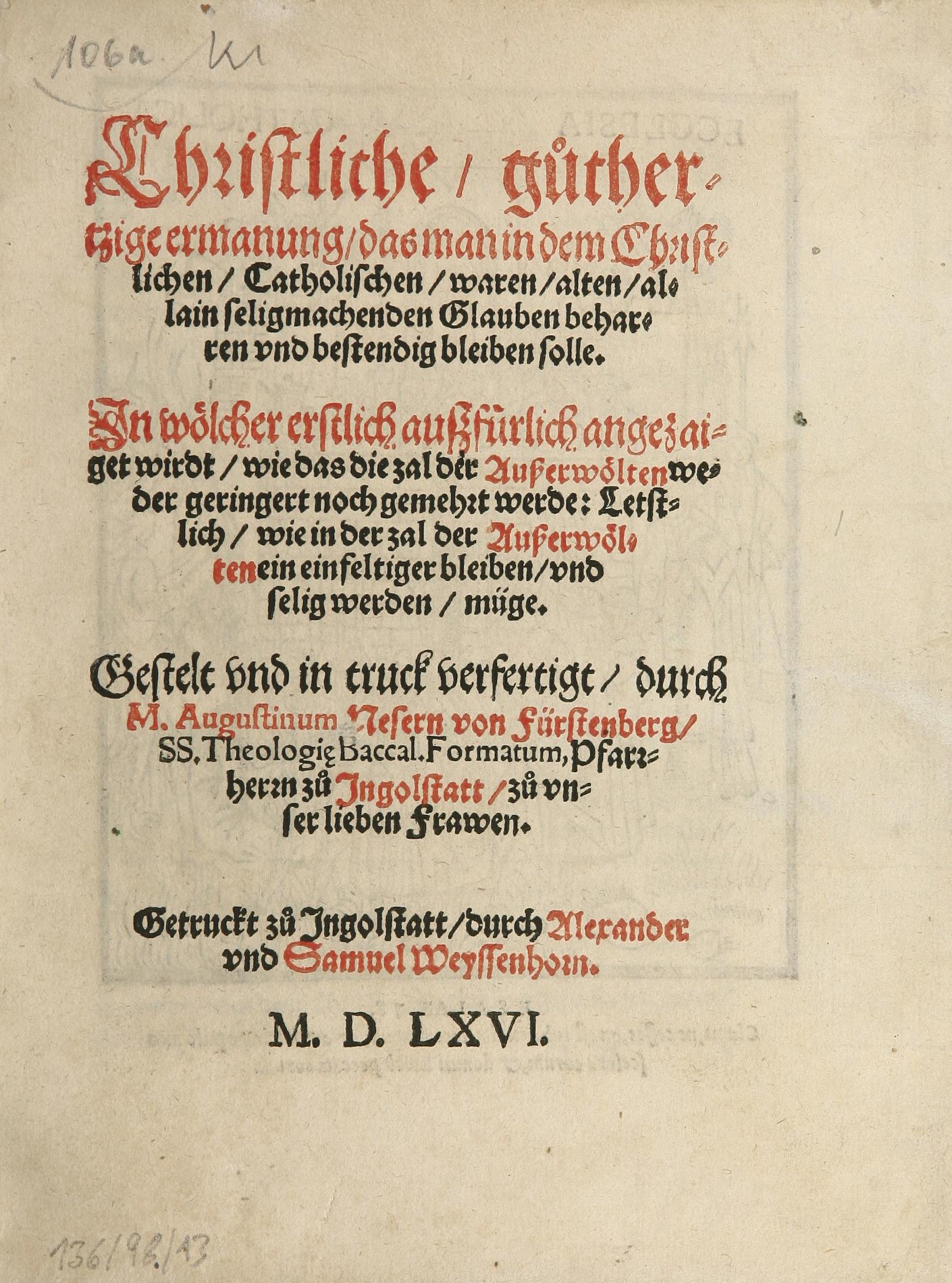 Summary: Augustinus Neser was a pastor in Ingolstadt. In this hortatory tract he discusses the importance of staying within the Catholic fold.
