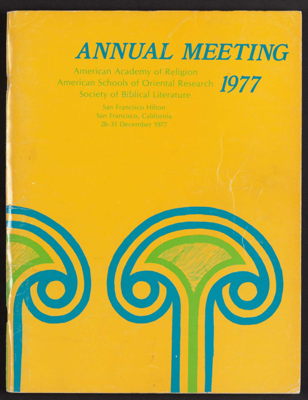 The program of the joint annual meeting of the American Academy of Religion, American Schools of Oriental Research, and the Society of Biblical Literature, held at San Francisco Hilton in San Francisco, California, from December 28-31, 1977.