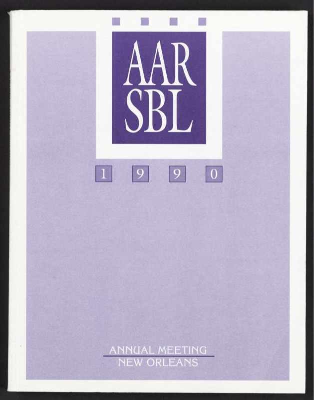 The program of the joint annual meeting of the American Academy of Religion and the Society of Biblical Literature, with the American Schools of Oriental Research, held at the New Orleans Marriott and the Sheraton New Orleans in New Orleans, Louisiana, from November 17-20, 1990.